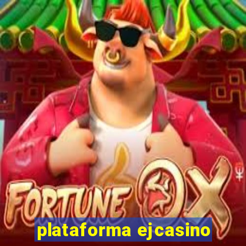 plataforma ejcasino